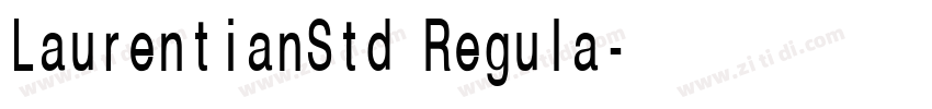 LaurentianStd Regula字体转换 LaurentianStd Regula字体转换